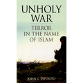 Unholy War: Terror in the Name of Islam