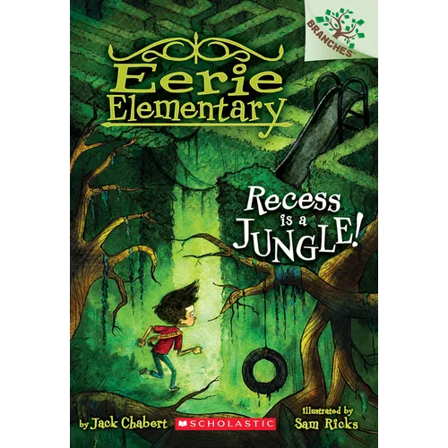Recess Is a Jungle!: A Branches Book (Eerie Elementary #3)
