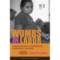 Wombs in Labor: Transnational Commercial Surrogacy in India