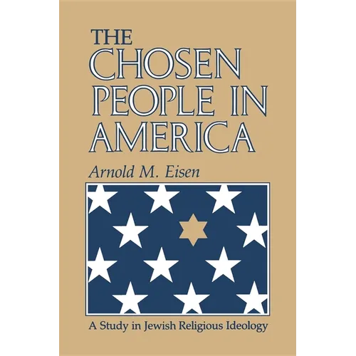 The Chosen People in America: A Study in Jewish Religious Ideology