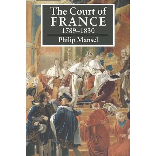 The Court of France 1789 1830