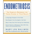 Endometriosis: The Complete Reference for Taking Charge of Your Health the Complete Reference for Taking Charge of Your Health