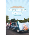 Lowrider Space: Aesthetics and Politics of Mexican American Custom Cars