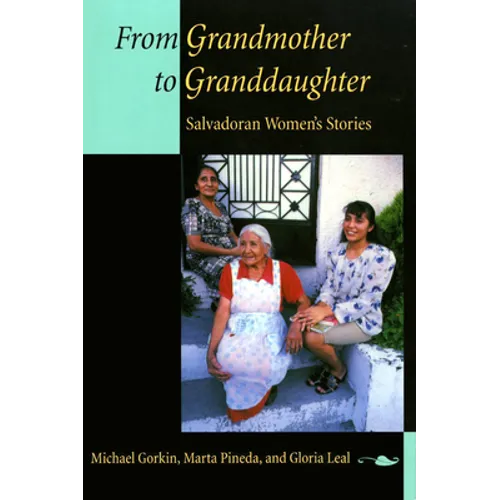 From Grandmother to Granddaughter: Salvadoran Women's Stories