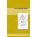 Invading Colombia: Spanish Accounts of the Gonzalo Jiménez de Quesada Expedition of Conquest