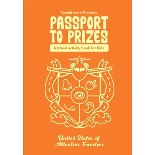 Passport To Prizes: A Travel Activity Book For Kids