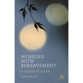 Working with Bereavement: A Practical Guide