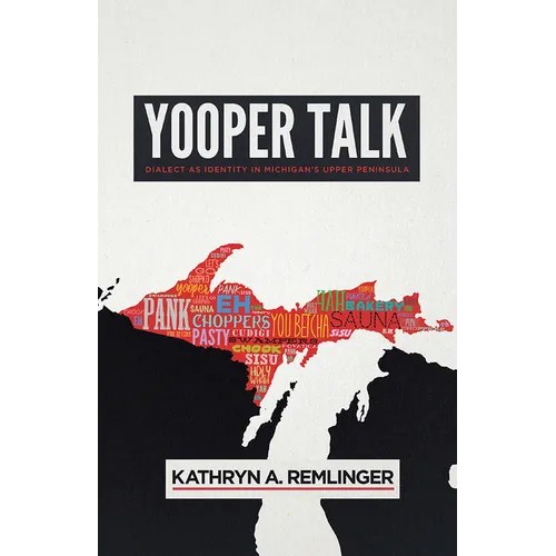 Yooper Talk: Dialect as Identity in Michigan's Upper Peninsula