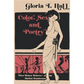 Color, Sex, and Poetry: Three Women Writers of the Harlem Renaissance