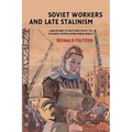 Soviet Workers and Late Stalinism: Labour and the Restoration of the Stalinist System After World War II