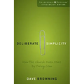 Deliberate Simplicity: How the Church Does More by Doing Less