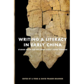 Writing & Literacy in Early China: Studies from the Columbia Early China Seminar