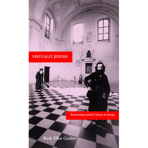 Virtually Jewish: Reinventing Jewish Culture in Europe