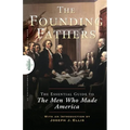 Founding Fathers: The Essential Guide to the Men Who Made America