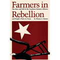 Farmers in Rebellion: The Rise and Fall of the Southern Farmers Alliance and People's Party in Texas
