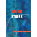Work Stress: The Making of a Modern Epidemic