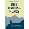 Men's Devotional for Dads: A Year of Prayers, Guidance, and Wisdom