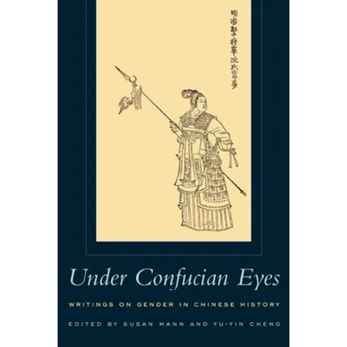 Under Confucian Eyes: Writings on Gender in Chinese History