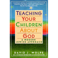 Teaching Your Children about God: A Modern Jewish Approach