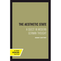The Aesthetic State: A Quest in Modern German Thought