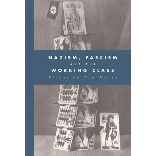 Nazism, Fascism and the Working Class