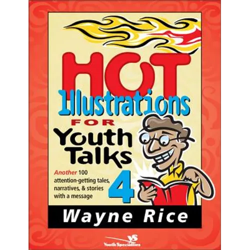 Hot Illustrations for Youth Talks 4: Another 100 Attention-Getting Tales, Narratives, and Stories with a Message 4