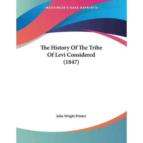 The History Of The Tribe Of Levi Considered (1847)