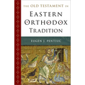 The Old Testament in Eastern Orthodox Tradition