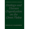 Ecology and Human Organization on the Great Plains