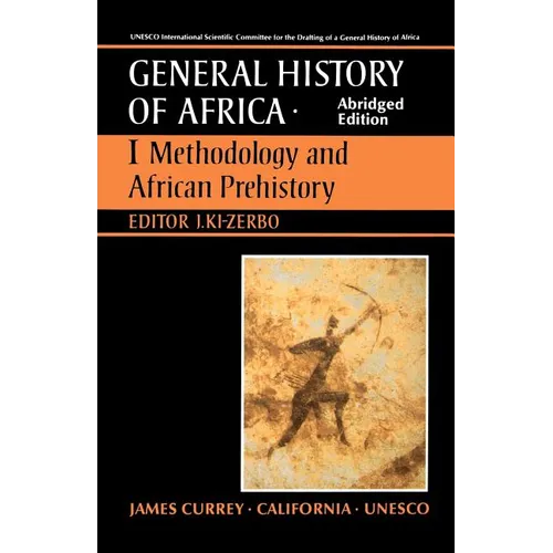 UNESCO General History of Africa, Vol. I, Abridged Edition: Methodology and African Prehistory Volume 1