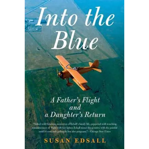 Into the Blue: A Father's Flight and a Daughter's Return