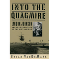 Into the Quagmire: Lyndon Johnson and the Escalation of the Vietnam War