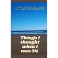 Things I Thought When I Was 34