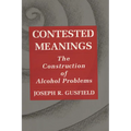 Contested Meanings: The Construction of Alcohol Problems