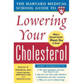 The Harvard Medical School Guide to Lowering Your Cholesterol