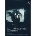 Fashion Cultures Revisited: Theories, Explorations and Analysis