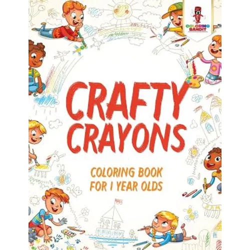 Crafty Crayons: Coloring Book for 1 Year Olds