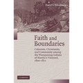 Faith and Boundaries: Colonists, Christianity, and Community Among the Wampanoag Indians of Martha's Vineyard, 1600 1871