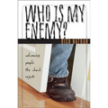 Who Is My Enemy?: Welcoming People the Church Rejects