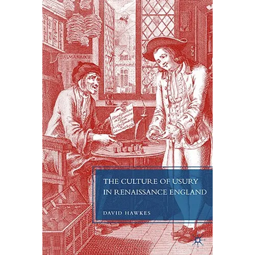 The Culture of Usury in Renaissance England