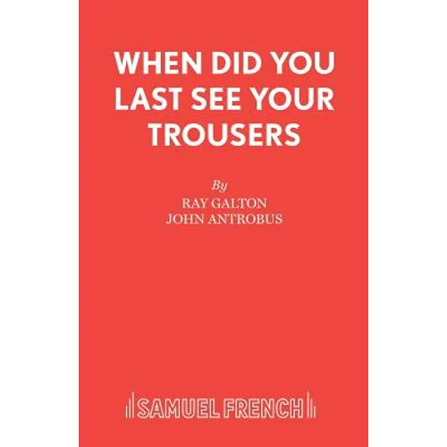 When Did You Last See your Trousers