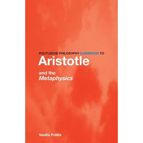Routledge Philosophy Guidebook to Aristotle and the Metaphysics