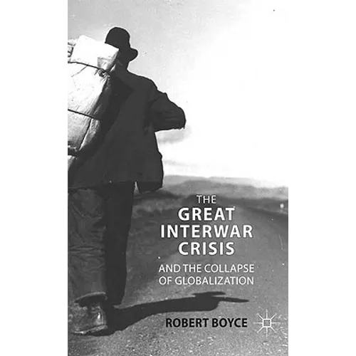The Great Interwar Crisis and the Collapse of Globalization