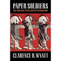 Paper Soldiers: The American Press and the Vietnam War