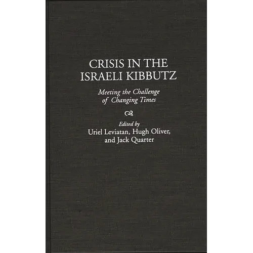 Crisis in the Israeli Kibbutz: Meeting the Challenge of Changing Times