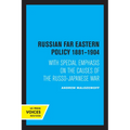 Russian Far Eastern Policy 1881-1904: With Special Emphasis on the Causes of the Russo-Japanese War