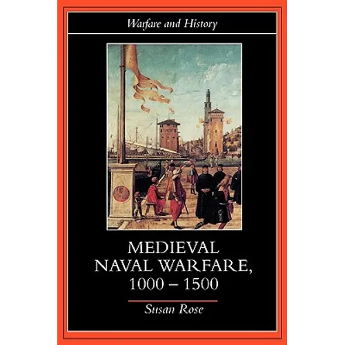 Medieval Naval Warfare 1000-1500