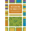Integrating the Inner City: The Promise and Perils of Mixed-Income Public Housing Transformation