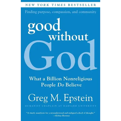 Good Without God: What a Billion Nonreligious People Do Believe
