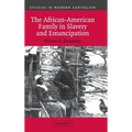 The African-American Family in Slavery and Emancipation